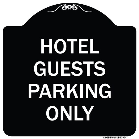 Signmission Hotel Guest Parking Only Heavy-Gauge Aluminum Architectural Sign, 18" x 18", BW-1818-23904 A-DES-BW-1818-23904